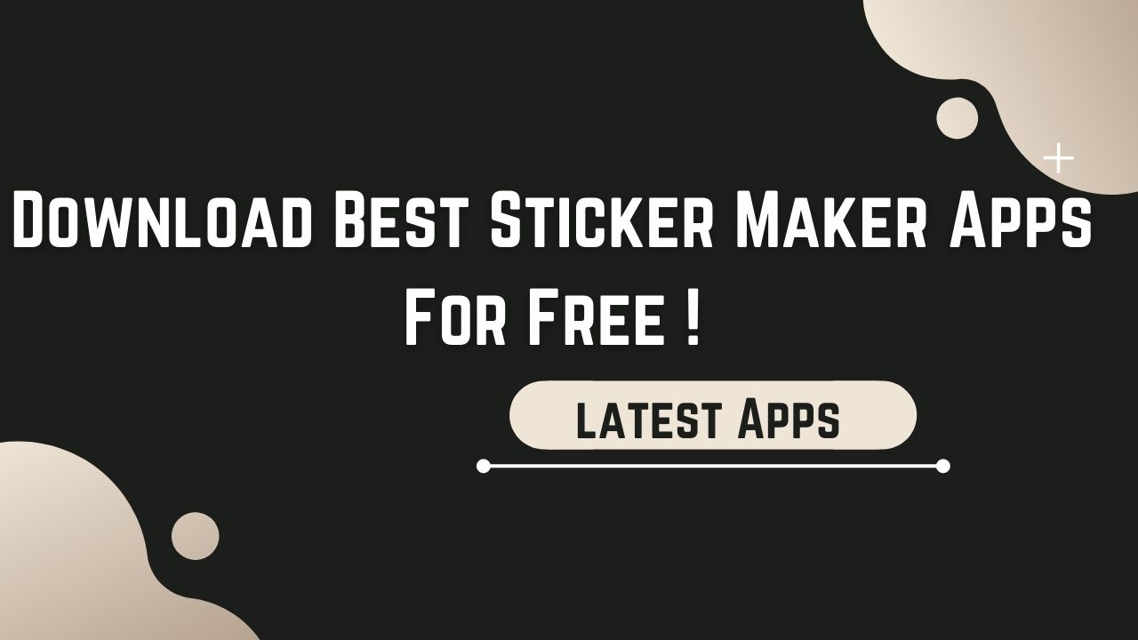 Download Best Sticker Maker Apps For Free !